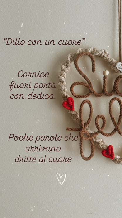 “Dillo con un cuore” - MacraLu di Ludovica Mazzanti